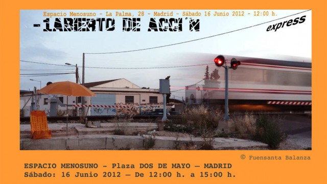 -1 ABIERTO DE ACCIÓN, Espacio Menosuno, Madrid, 16.06.12